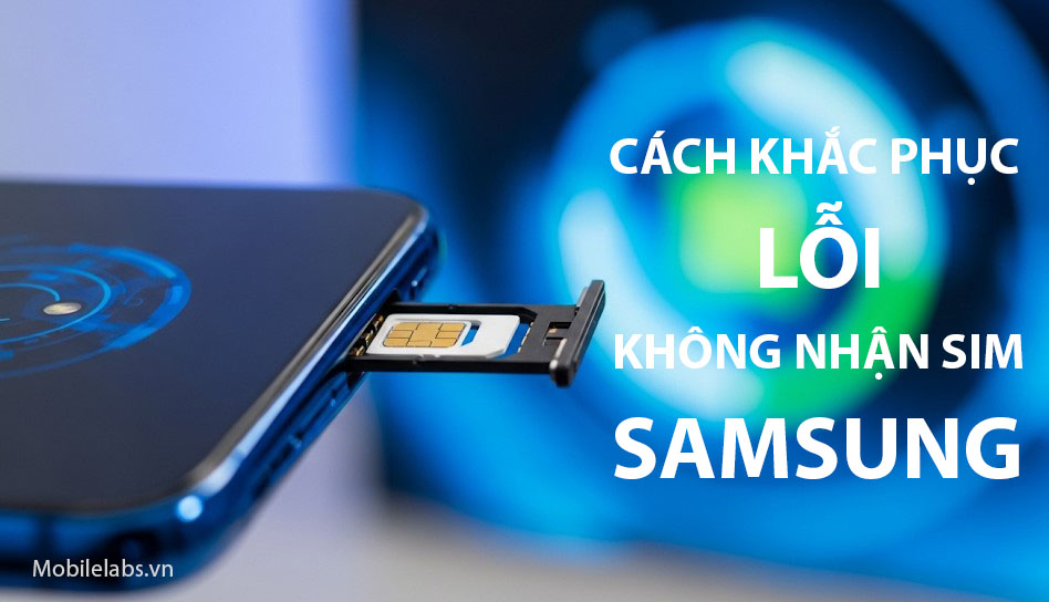 Lỗi không nhận sim của Samsung