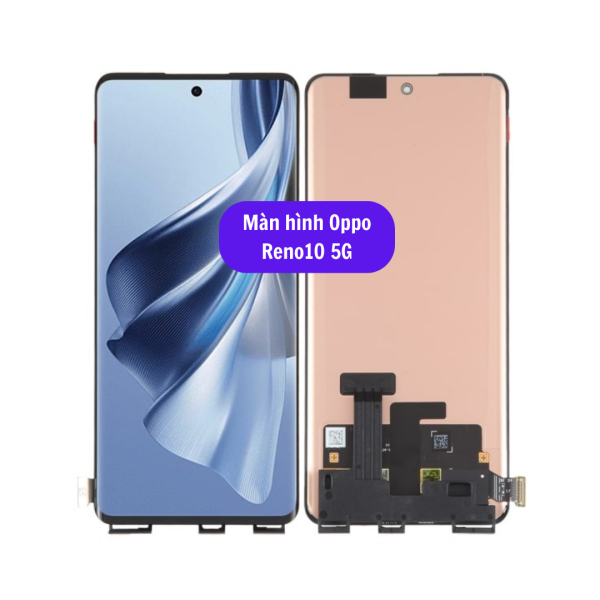 thay man hinh oppo reno10 5g sua chua man hinh oppo uy tin lay ngay tai ha noi
